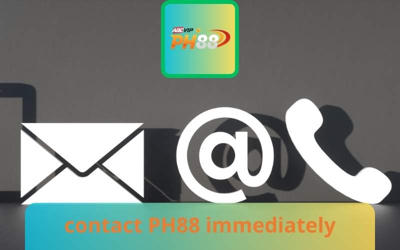 5 cases where you need to contact PH88 immediately